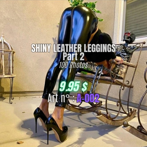 [A002] Shiny Leather Leggings Part 2